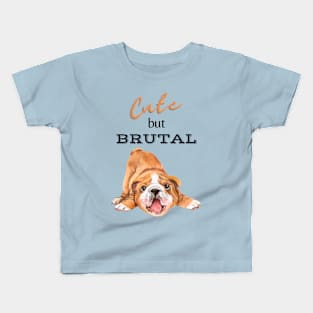 Cute But Brutal BULLDOG Kids T-Shirt